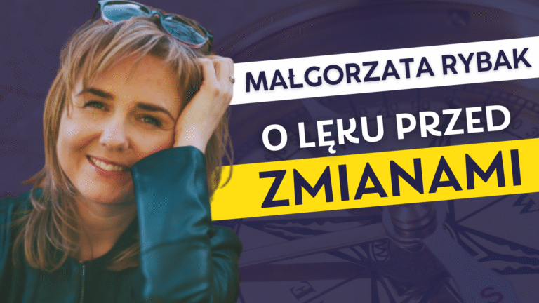 Jak oswoić lęk przed zmianami